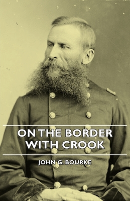 On the Border with Crook - Bourke, John G