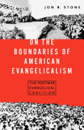 On the Boundaries of American Evangelism: The Postwar Evangelical Coalition