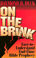 On the Brink: Easy-To-Understand End-Time Bible Prophecy