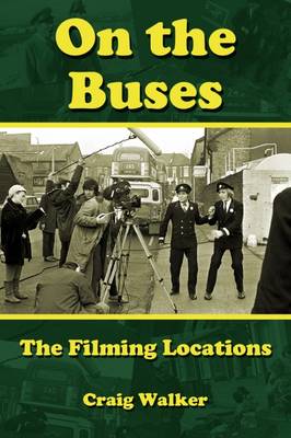 On the Buses: The Filming Locations - Walker, Craig S.
