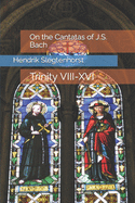 On the Cantatas of J.S. Bach: Trinity VIII-XVI