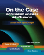 On the Case in the English Language Arts Classroom: Situations for the Teaching of English