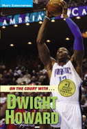 On the Court With... Dwight Howard - Christopher, Matt, and Peters, Stephanie (Text by)