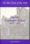 On the Crest of the Hill: Devizes Grammar School, 1906-1969