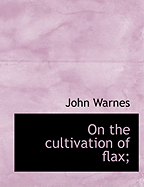 On the Cultivation of Flax;