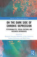 On the Dark Side of Chronic Depression: Psychoanalytic, Social-cultural and Research Approaches