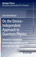 On the Device-Independent Approach to Quantum Physics: Advances in Quantum Nonlocality and Multipartite Entanglement Detection