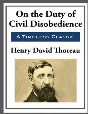 On the Duty of Civil Disobedience Annotated by Henry David Thoreau ...