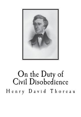 On the Duty of Civil Disobedience - Thoreau, Henry David