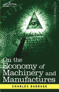 On the Economy of Machinery and Manufactures