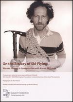 On the Ecstasy of Ski-Flying: Werner Herzog in Conversation with Karen Beckman - 