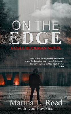 On the Edge: a Cole Buckman Novel - Hawkins, Don, and Reed, Marina L