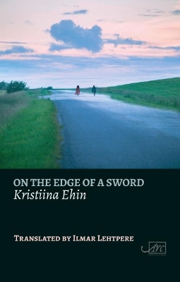 On the Edge of a Sword - Ehin, Kristiina, and Lehtpere, Ilmar (Translated by)