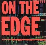 On the Edge [Razor & Tie]