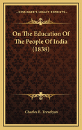 On the Education of the People of India (1838)