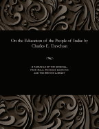 On the Education of the People of India: By Charles E. Trevelyan