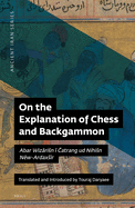 On the Explanation of Chess and Backgammon: Abar Wiz risn    atrang Ud Nihisn N w-Ardaxs r