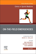 On-The-Field Emergencies, an Issue of Clinics in Sports Medicine: Volume 42-3