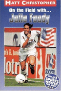 On the Field with ... Julie Foudy