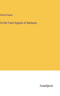 On the Fixed Signals of Railways - Rapier, Richard