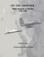 On the Frontier: Flight Research at Dryden, 1946-1981