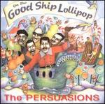 On the Good Ship Lollipop - The Persuasions