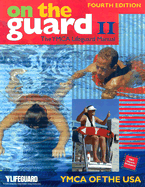 On the Guard II: The YMCA Lifeguard Manual - YMCA of the U S A