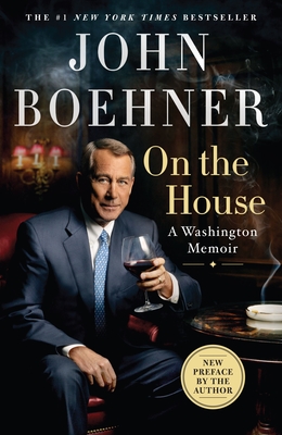 On the House: A Washington Memoir - Boehner, John