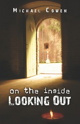 On the Inside Looking Out - Cowen, Michael