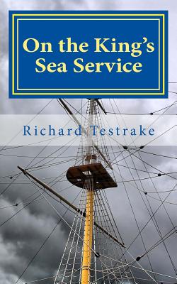 On the King's Sea Service - Testrake, Richard