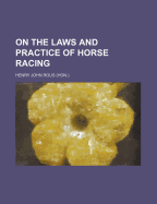 On the Laws and Practice of Horse Racing