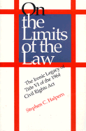 On the Limits of the Law: The Ironic Legacy of Title VI of the 1964 Civil Rights ACT