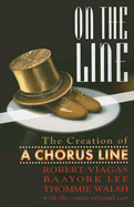 On the Line: The Creation of a Chorus Line, with the Entire Original Cast