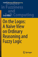 On the Logos: A Naive View on Ordinary Reasoning and Fuzzy Logic