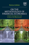 On the Methodology of Financial Economics: A Multi-Paradigmatic Look at Bias in the Mainstream