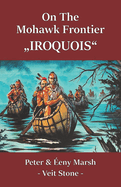 On the Mohawk Frontier: "Iroquois"