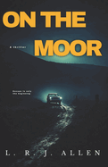 On the Moor: Escape is only the beginning