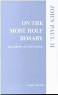 On the Most Holy Rosary: Rosarium Virginis Mariae