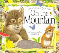 On the Mountain: A Maurice Pledger Nature Trails Book: A Touch-And-Feel Adventure