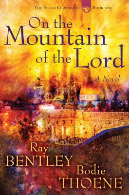 On the Mountain of the Lord - Bentley, Ray, and Thoene, Bodie