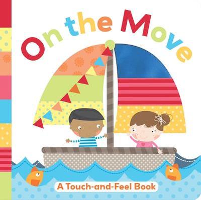 On the Move: A Touch-And-Feel Book - Brook-Piper, Holly