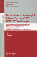 On the Move to Meaningful Internet Systems 2007: OTM 2007 Workshops: Otm Confederated International Workshops and Posters, AWeSOMe, CAMS, OTM Academy Doctoral Consortium, MONET, OnToContent, ORM, PerSys, PPN, RDDS, SSWS, and SWWS 2007, Vilamoura...