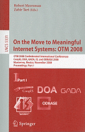 On the Move to Meaningful Internet Systems: Otm 2008: Otm Confederated International Conferences, Coopis, Doa, Gada, Is, and Odbase 2008, Monterrey, Mexico, November 9-14, 2008 Proceedings, Part I