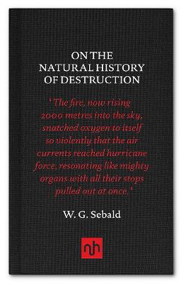 On the Natural History of Destruction - Sebald, W. G.