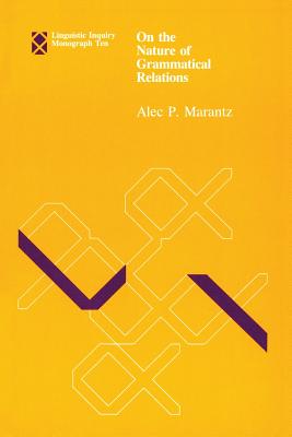 On the Nature of Grammatical Relations - Marantz, Alec P