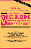 On the Necessity of Bestializing the Human Female