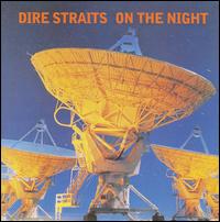 On the Night - Dire Straits