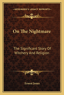 On The Nightmare: The Significant Story Of Witchery And Religion