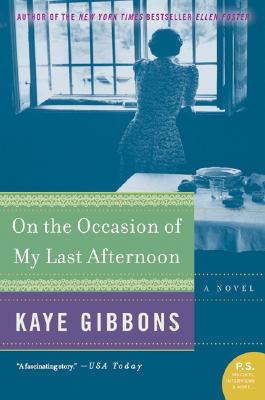 On the Occasion of My Last Afternoon - Gibbons, Kaye