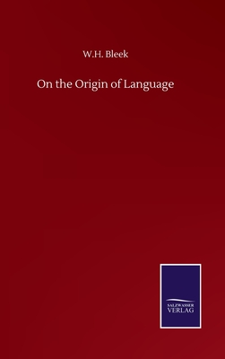 On the Origin of Language - Bleek, W H